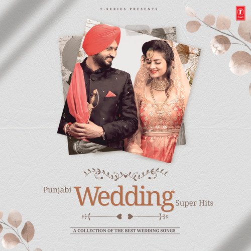 Punjabi Wedding Super Hits - A Collection Of The Best Wedding Songs