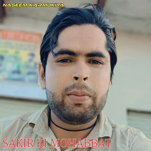 SAKIR KI MOHABBAT