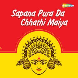 Sapana Pura Da Chhathi Maiya-AwwPADEBZFI