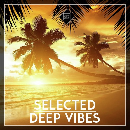 Selected Deep Vibes