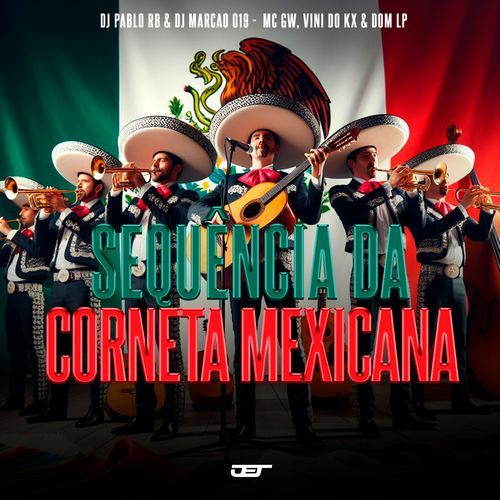 Sequência da Corneta Mexicana (feat. MC Gw, mc dom lp) cover art