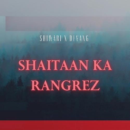 Shaitaan Ka Rangrez (feat. Devang)