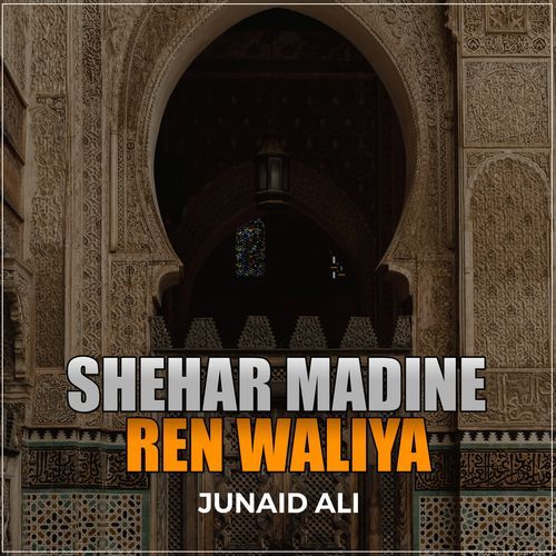 Shehar Madine Ren Waliya