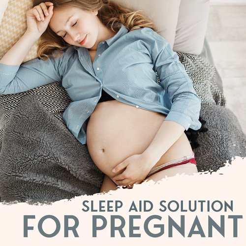 Sleep Aid Solution for Pregnant (Pregnancy Sleep Relaxation, Calming Music, Long Sleep)