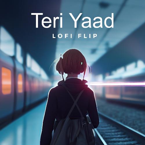 Teri Yaad (Lofi Flip)