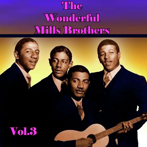 The Wonderful Mills Brothers, Vol. 3