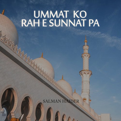 Ummat Ko Rah e Sunnat Pa