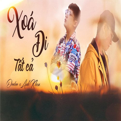 Xóa Đi Tất Cả (feat. Anh Khoa)