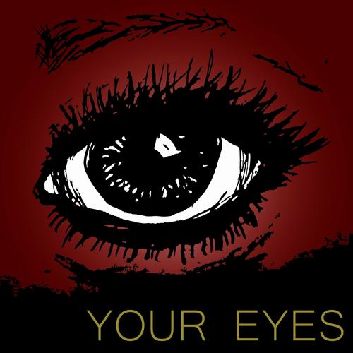 Your eyes. Your Eyes обложка. Your Eyes your. In your Eyes картинки.