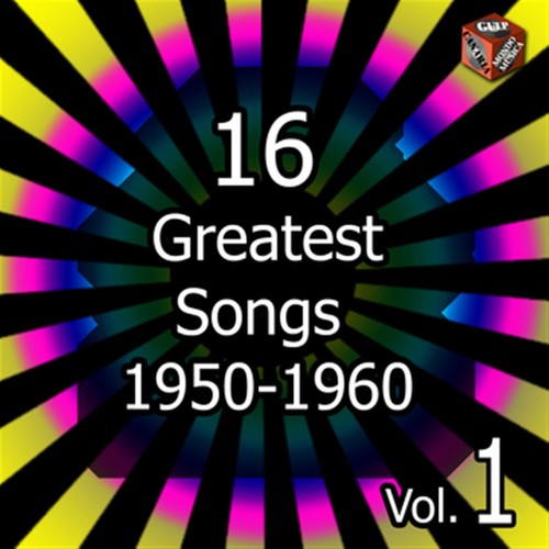 16 Greatest Songs 1950-1960, Vol. 1