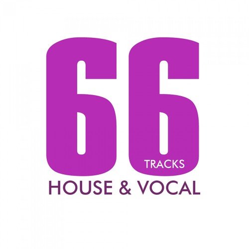 66 House & Vocal House Tracks