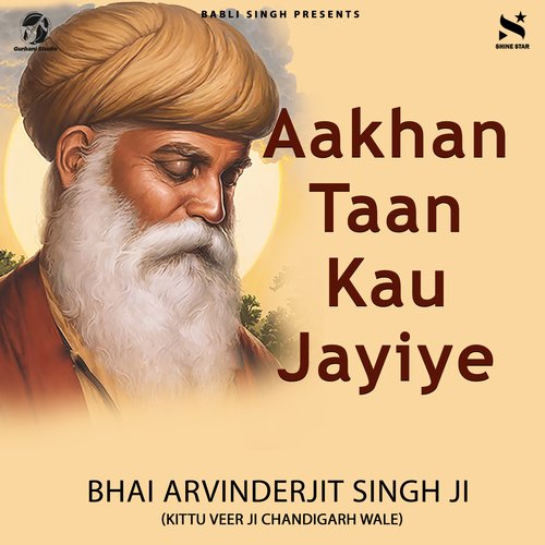 Aakhan Taan Kau Jayiye