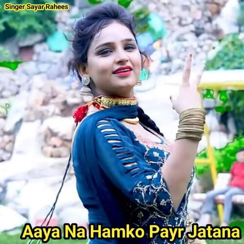 Aaya Na Hamko Payr Jatana