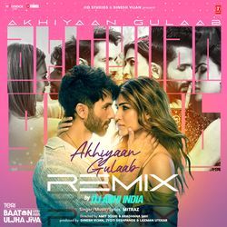 Akhiyaan Gulaab Remix(Remix By Dj Abhi India)-NxJbfVlER0M