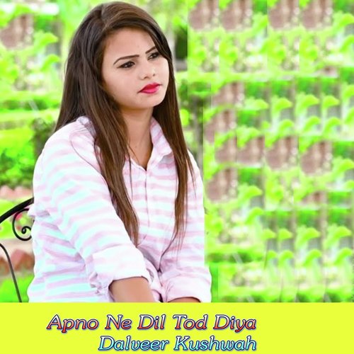 Apno Ne Dil Tod Diya