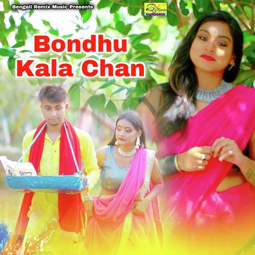 Bondhu Kala Chan