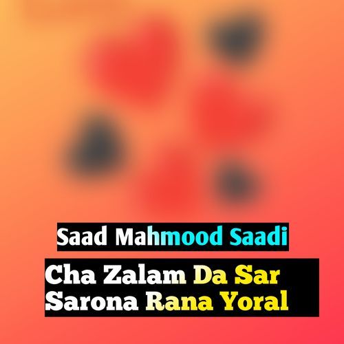 Cha Zalam Da Sar Sarona Rana Yoral