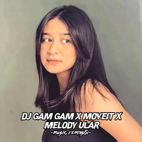 DJ Gam Gam X Moveit X Melody Ular - Inst cover art