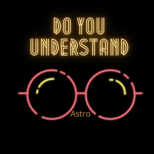 Do You Understand