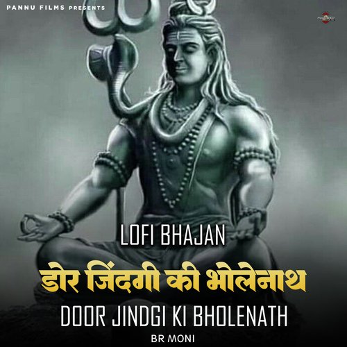 Door Jindgi Ki Bholenath - Lofi Bhajan