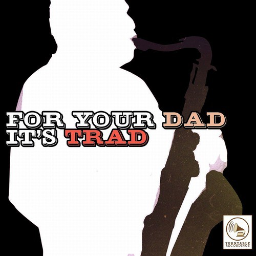 For Your Dad, It's Trad