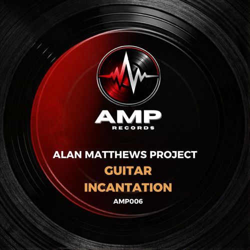 Guitar Incantation Alan Matthews Project (Amp) cover art