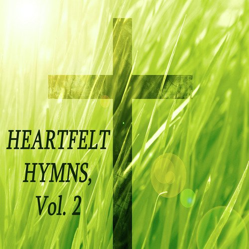 Heartfelt Hymns, Vol. 2