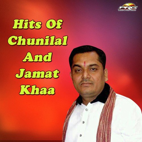 Hits Of Chunilal And Jamat Khaa