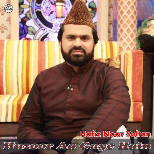 Huzoor Aa Gaye Hain