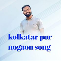 Kolkatar Por Nogaon Song-HhhYVRNJRgQ