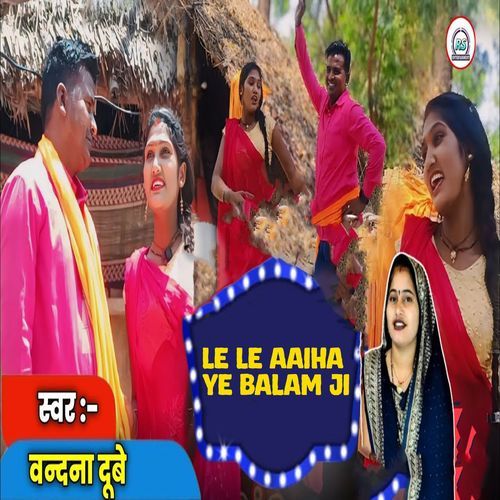 Le Le Aaiha Ye Balam Ji (Original)