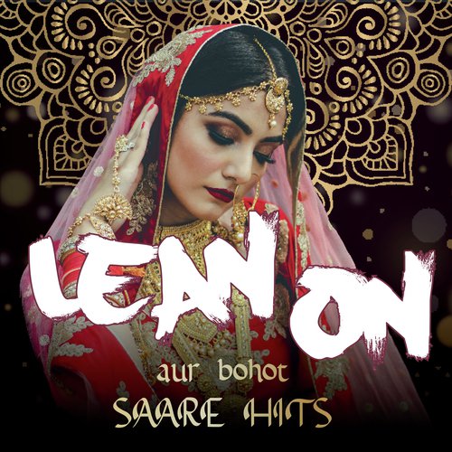 Lean On Compilation aur bohot SAARE HITS_poster_image