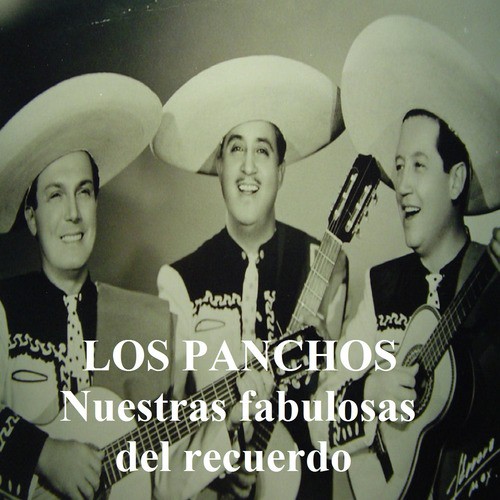 Los Panchos - Nuestras Fabulosas del Recuerdo