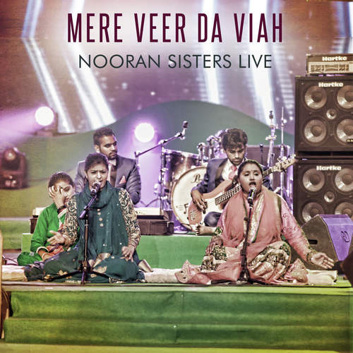 Mere Veer Da Viah Nooran Sisters Live