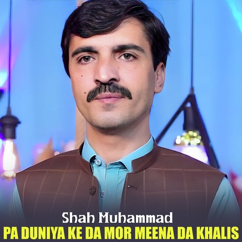 Pa Duniya Ke Da Mor Meena Da Khalis