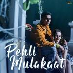 Pehli Mulakaat