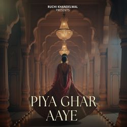 Piya Ghar Aaye
