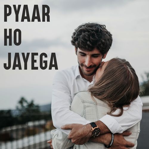 Pyaar Ho Jayega_poster_image