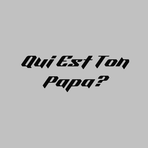 Qui Est Ton Papa? cover art