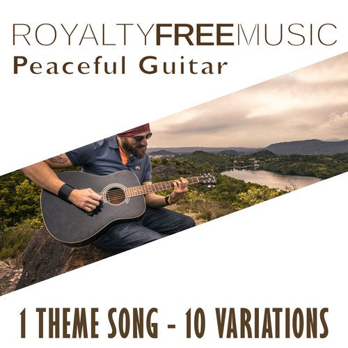 Royalty Free Music: Peaceful Guitar (1 Theme Song - 10 Variations)