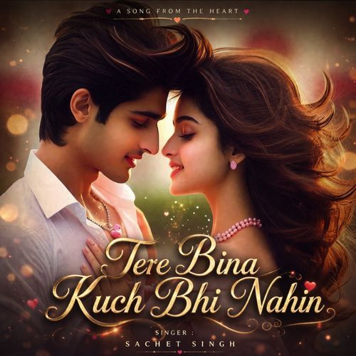 Tere Bina Kuch Bhi Nah