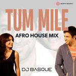 Tum Mile (Afro House Mix)