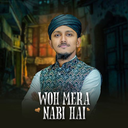 Woh Mera Nabi Hai