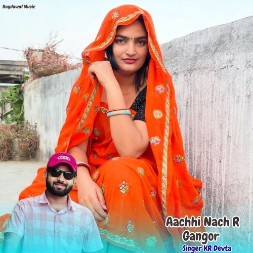 Aachhi Nach R Gangor