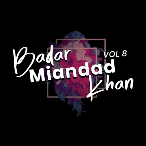 Badar Miandad Khan, Vol. 8