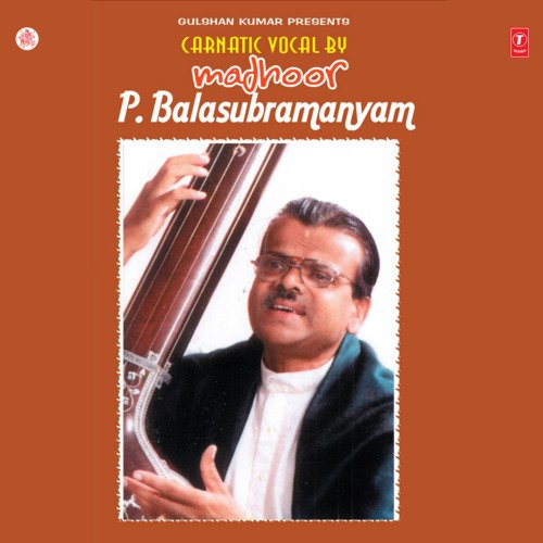 Carnatic Vocal - Madhoor P. Balasubramanyam