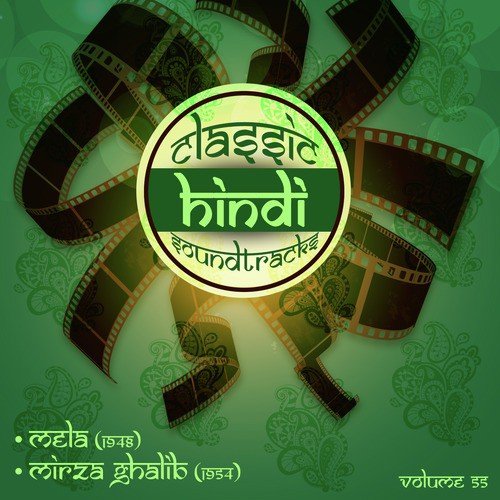 Classic Hindi Soundtracks, Mela (1948), Mirza Ghalib (1954), Vol. 55