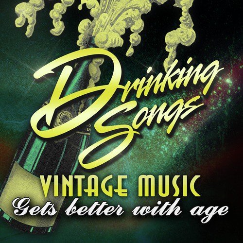 Drinking Songs - Vintage Music Gets Better With Age