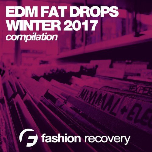 EDM Fast Drops Winter 2017