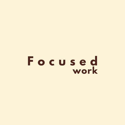 Focused Work